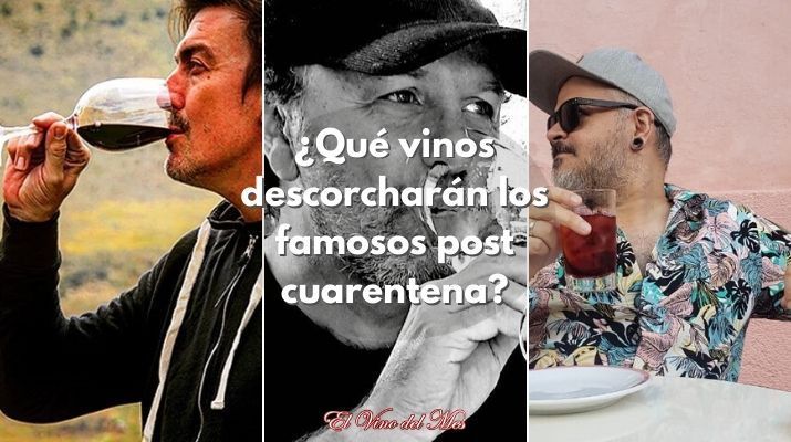¿Qué vinos descorcharán los famosos post cuarentena?