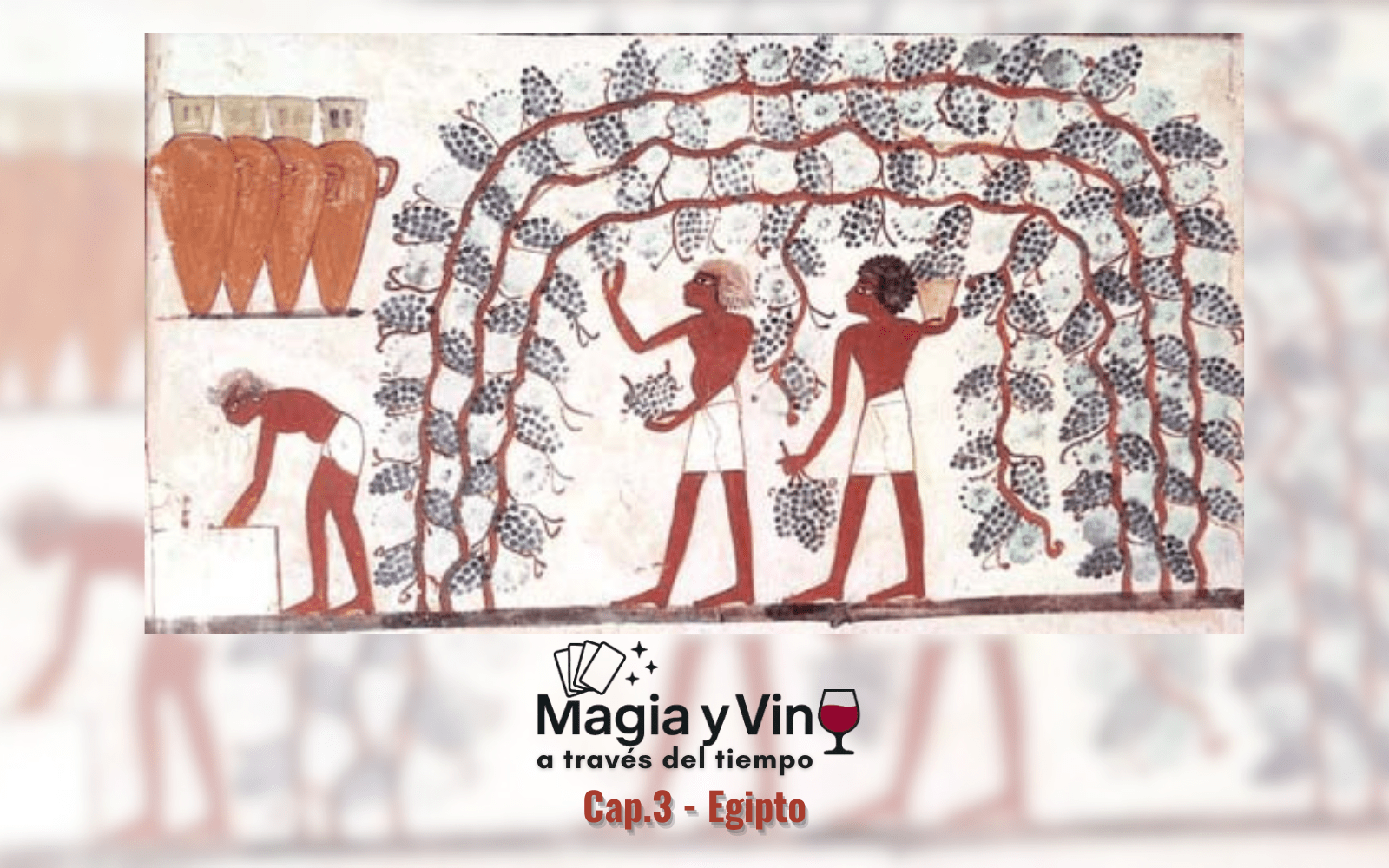 Magia y Vino a través del tiempo - Capitulo 03 Egipto
