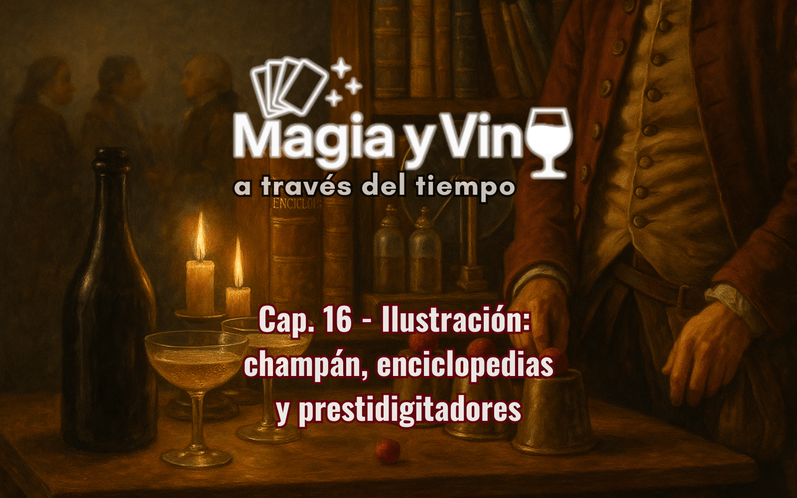 Magia y Vino a través del tiempo - Capitulo 16 - Ilustración